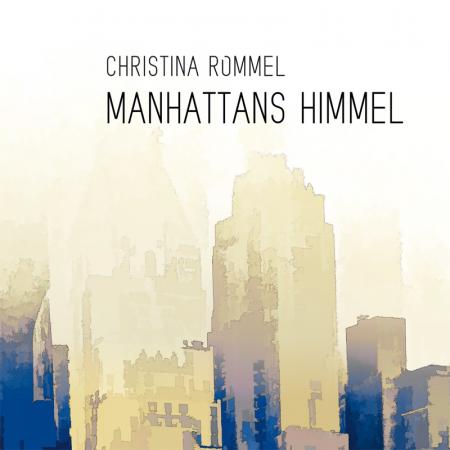 Christina Rommel Manhattans Himmel